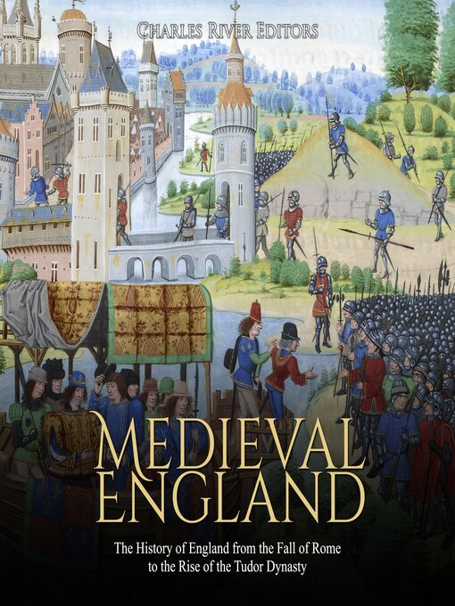 Title details for Medieval England by Charles River Editors - Available